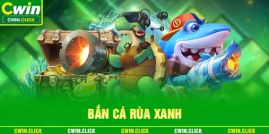 bắn cá rùa xanh cwin