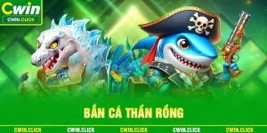 bắn cá thần rồng cwin