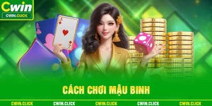 cách chơi mậu binh cwin