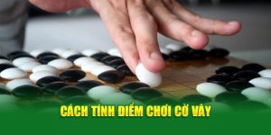 Cách tính điểm khi chơi Cờ Vây 