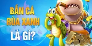 Đôi nét game bắn cá rùa xanh hấp dẫn