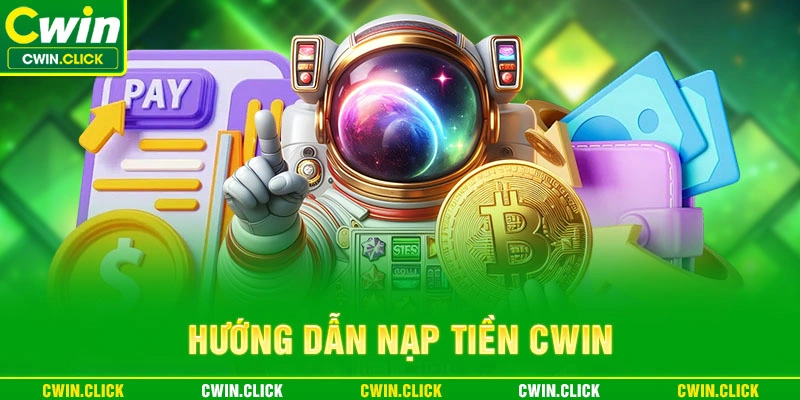 hướng dẫn nạp tiền cwin