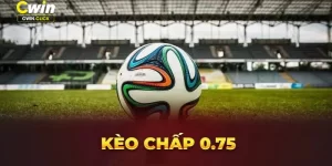 kèo chấp 0.75