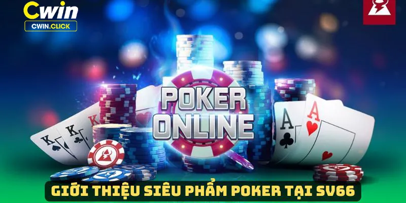 Khám quá nội dung khái quát Poker là bài gì?